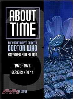 About Time ─ The Unauthorized Guide to Doctor Who 1970 - 1974 Seasons 7 to 11
