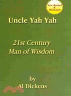 Uncle Yah Yah: 21st Century Man of Wisdom