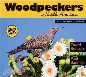 Woodpeckers of North America ― A Naturalist's Handbook