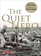The Quiet Hero ─ The Untold Medal of Honor Story of George E. Wahlen at the Battle for Iwo Jima
