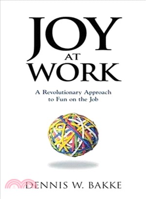 Joy At Work: A Revolutionary Aproach To Fun On The Job