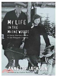 My Life in the Maine Woods ─ A Game Warden's Wife in the Allagash Country