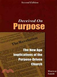 Deceived On Purpose—The New Age Implications Of The Purpose-Driven Church