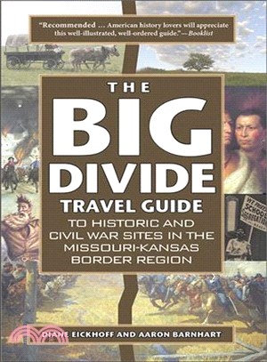 The Big Divide Travel Guide ─ A Travel Guide to Historic and Civil War Sites in the Missouri-Kansas Border Region