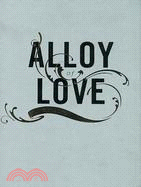 Alloy of Love ─ Dario Robleto
