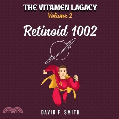 The Vitamen Legacy: Volume Two: Retinoid 1002