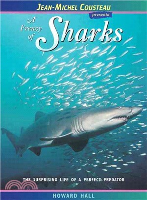 A Frenzy of Sharks ― The Suprising Life Of A Perfect Predator