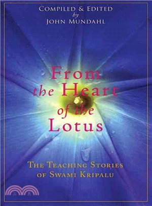 From the Heart of the Lotus: The Teaching Stories of Swami Kripalu