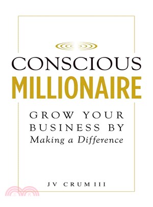 Conscious Millionaire ─ Grow Your Business by Making a Difference