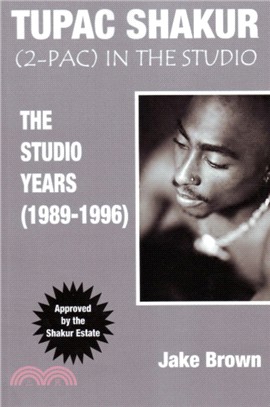 Tupac Shakur：("2-Pac") in the Studio - The Studio Years (1989-1996)