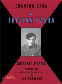 Chanson Dada ─ Tristan Tzara Selected Poems
