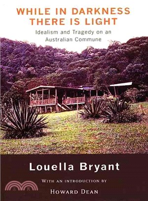 While in Darkness There Is Light: Idealism and Tragedy on an Australian Commune