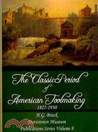 The Classic Period of American Toolmaking 1827-1930