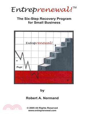 Entreprenewal! ─ The Six Step Recovery Program for Small Business