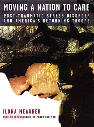 Moving a Nation to Care: Post-Traumatic Stress Disorder and America's Returning Troops
