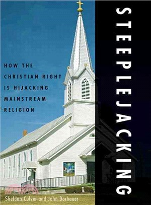 Steeplejacking ― How the Christian Right Is Hijacking Mainstream Religion
