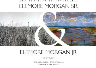 Art and Life in Louisiana ― Elemore Morgan Sr. & Elemore Morgan Jr.