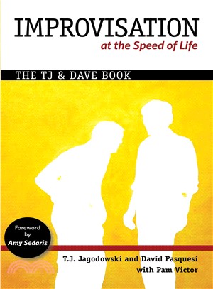 Improvisation at the Speed of Life ― The T. J. and Dave Book