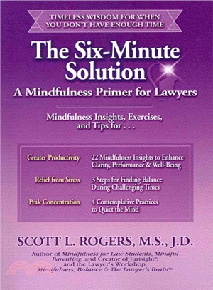 The Six-Minute Solution ― A Mindfulness Primer for Lawyers