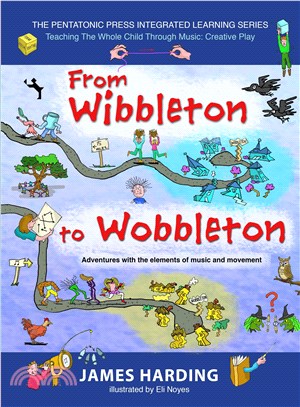 From Wibbleton to Wobbleton ─ Adventures With the Elements of Music and Movement