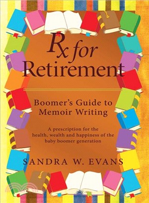 Rx for Retirement ― Boomer's Guide to Memoir Writing