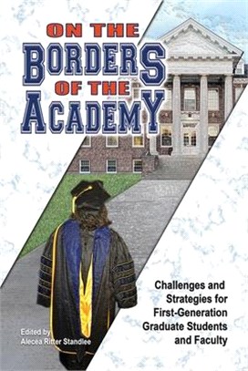 On the Borders of the Academy ― Challenges and Strategies for First-generation Graduate Students and Faculty