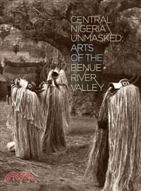 Central Nigeria Unmasked ─ Arts of the Benue River Valley