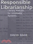 Responsible Librarianship: Library Policies for Unreliable Systems