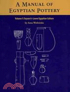 A Manual of Egyptian Pottery ─ Fayum A- Lower Egyptian Culture