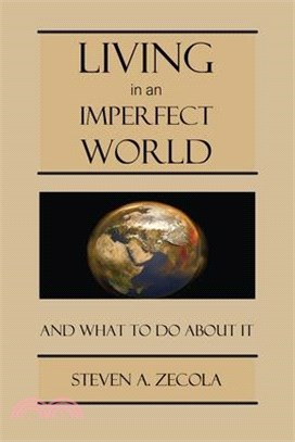 Living in an Imperfect World: And What to Do About It