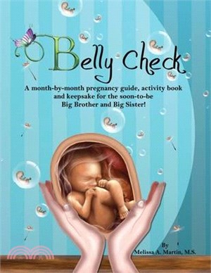 Belly Check: A month-by-month pregnancy guide, activity book and keepsake for the soon-to-be Big Brother and Big Sister