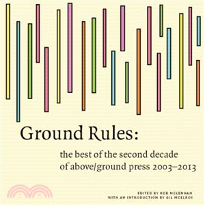 Ground Rules ― The Best of Above/Ground Press 2003-2013