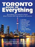 Toronto Book of Everything: Everything You Wanted to Know About Toronto and Were Going to Ask Anyway