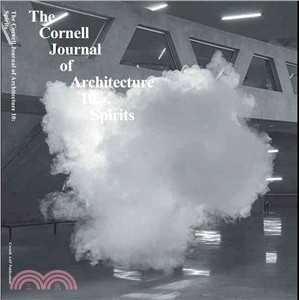 The Cornell Journal of Architecture 10 ─ Spirits