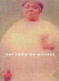 Our Name Be Witness