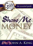 It's a Guy Thing: Show Me the Money