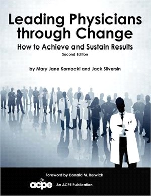 Leading Physicians Through Change—How to Achieve and Sustain Results