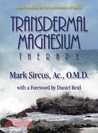 Transdermal Magnesium Therapy: A New Modality for the Maintenance of Health