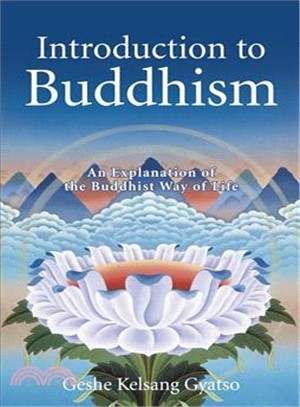 Introduction to Buddhism: An Explanation of the Buddhist Way of Life