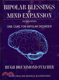 Bipolar Blessings & Mind Expansion: One Cure for Bipolar Disorder