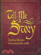 Tell Me a Story: Timeless Folktales from Around the World