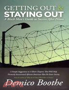 Getting Out and Staying Out ─ A Black Man's Guide to Success After Prison