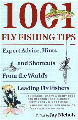 1001 Fly-fishing Tips: Expert Advice, Hints, and Shortcuts from the World's Leading Fly-fishers