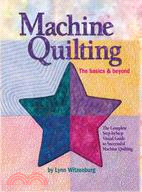 Machine Quilting ─ The Basics & Beyond