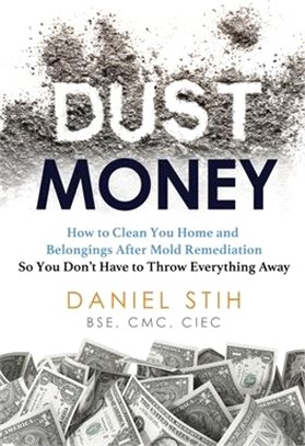 Dust Money: How to clean your home and belongings after mold remediation so you don't have to throw everything away