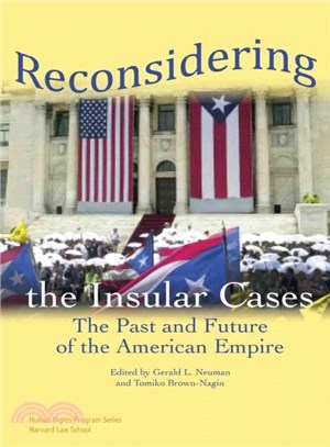 Reconsidering the Insular Cases ─ The Past and Future of the American Empire
