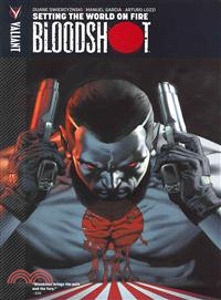 Bloodshot 1 ─ Setting the World on Fire