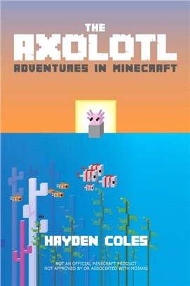 The Axolotl：Adventures in Minecraft