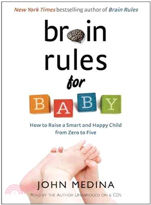 Brain Rules for Baby: How to Raise a Smart and Happy Child From Zero to Five 