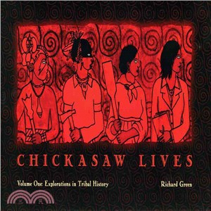 Chickasaw Lives: Explorations in Tribal History